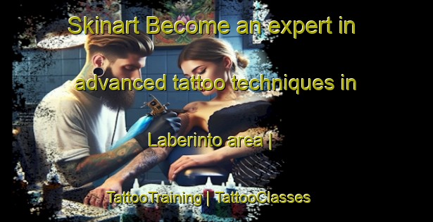 Skinart Become an expert in advanced tattoo techniques in Laberinto area | TattooTraining | TattooClasses | SkinartTraining-Mexico